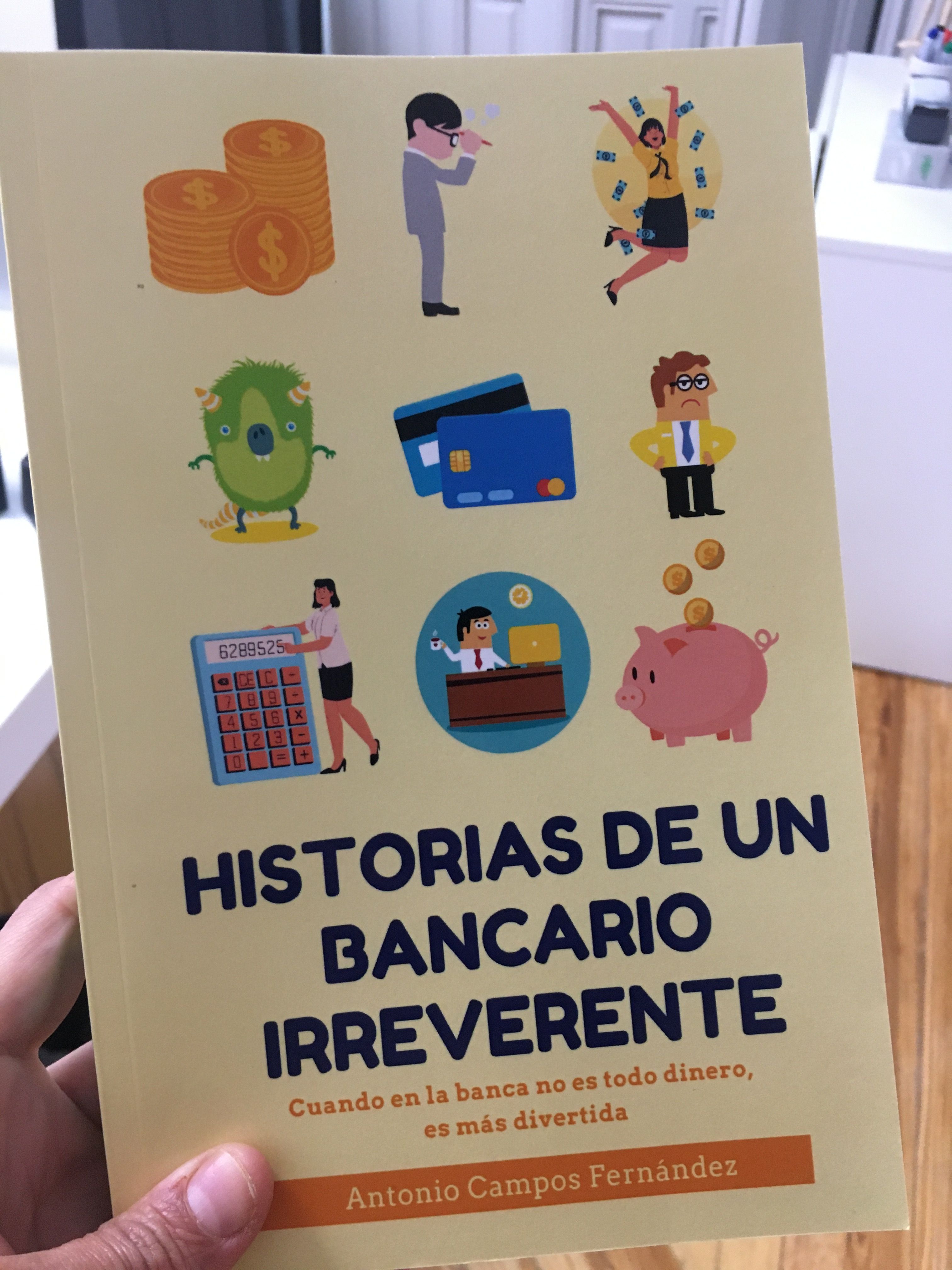 'Historias de un bancario irreverente': por increíble que parezca, la banca puede ser divertida 'Historias de un bancario irreverente': por increíble que parezca, la banca puede ser divertida