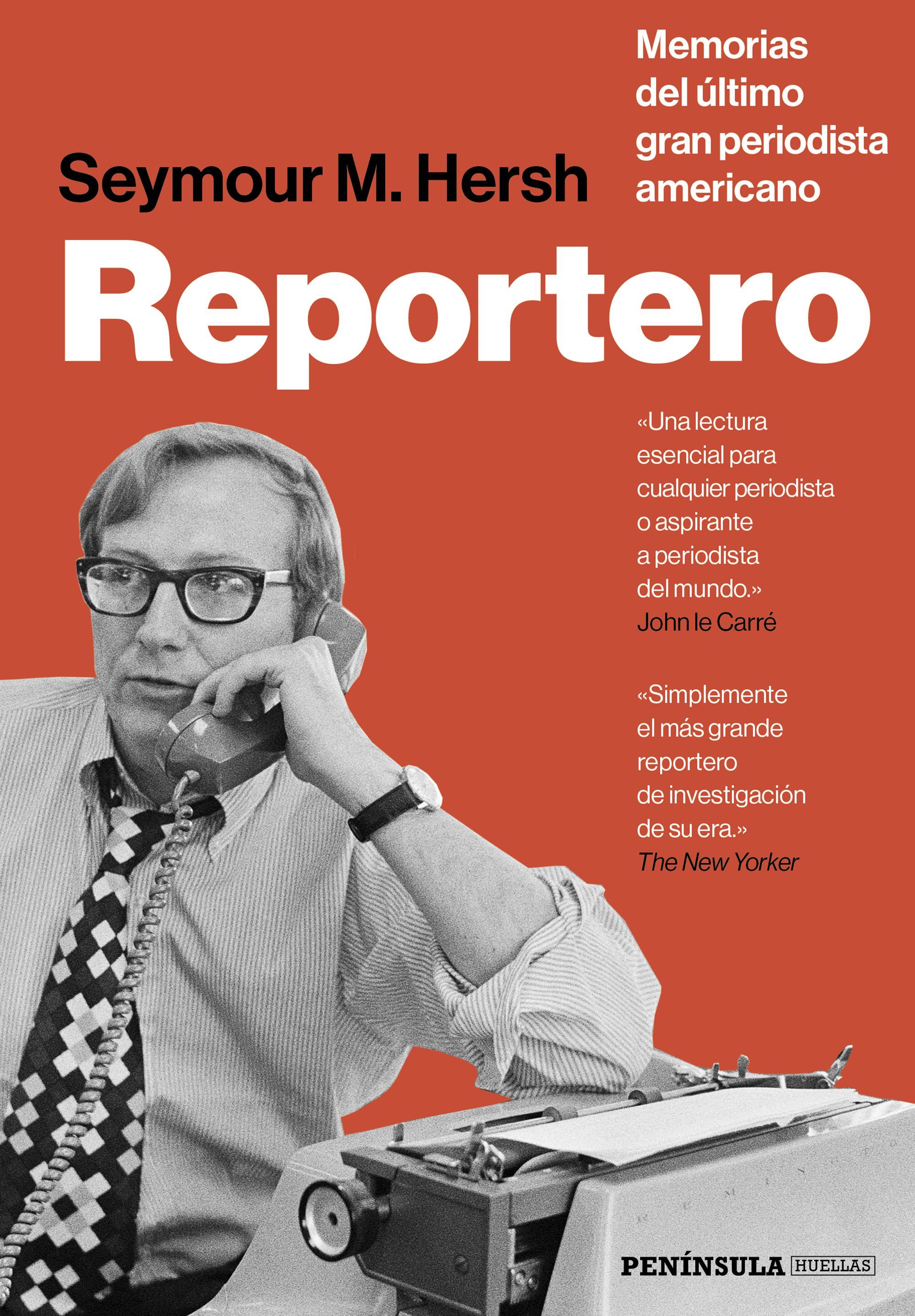 Las memorias Seymour M. Hersh, el último gran periodista americano