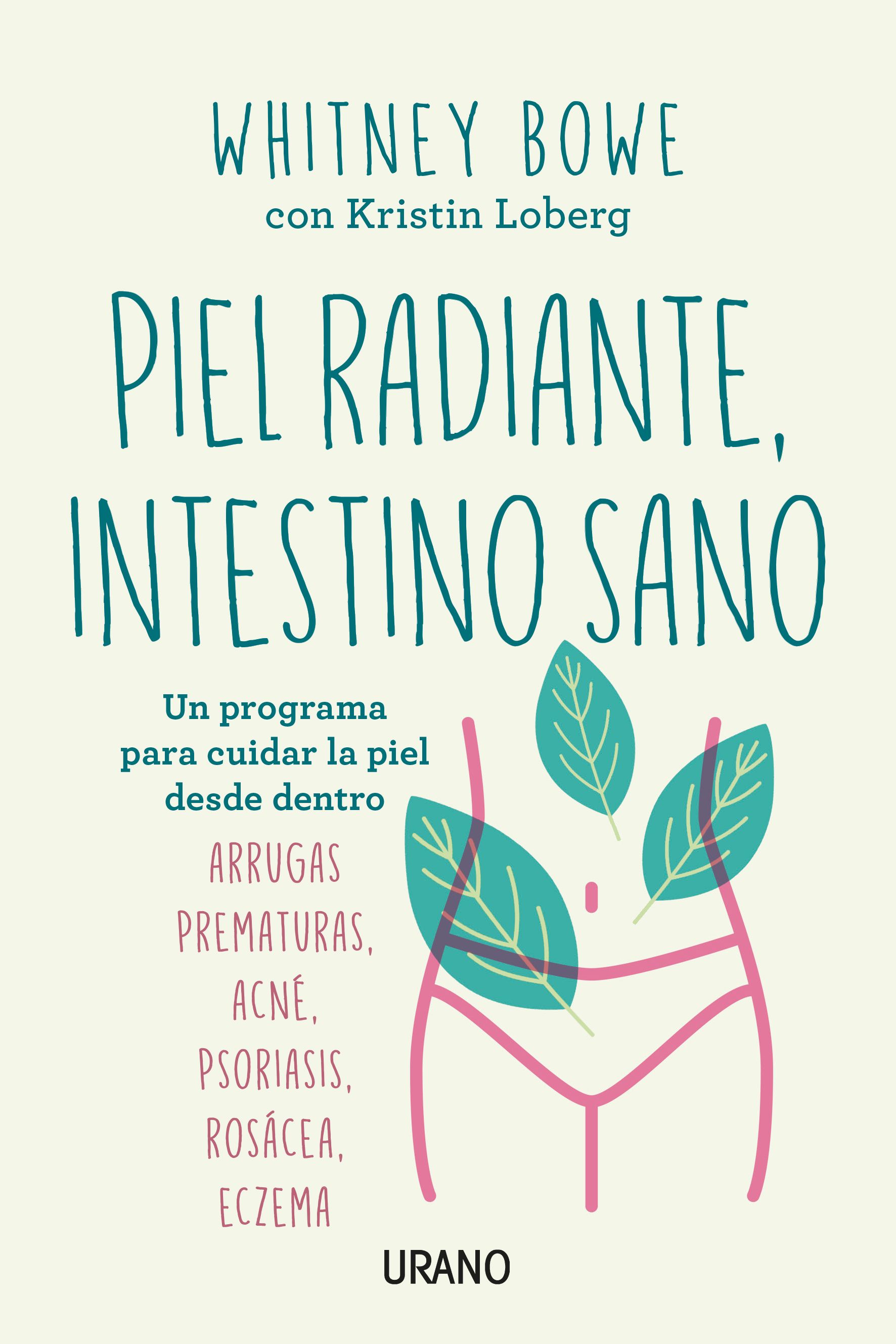 La dermatóloga Whitney Bowe asegura que una piel radiante se consigue con un intestino sano