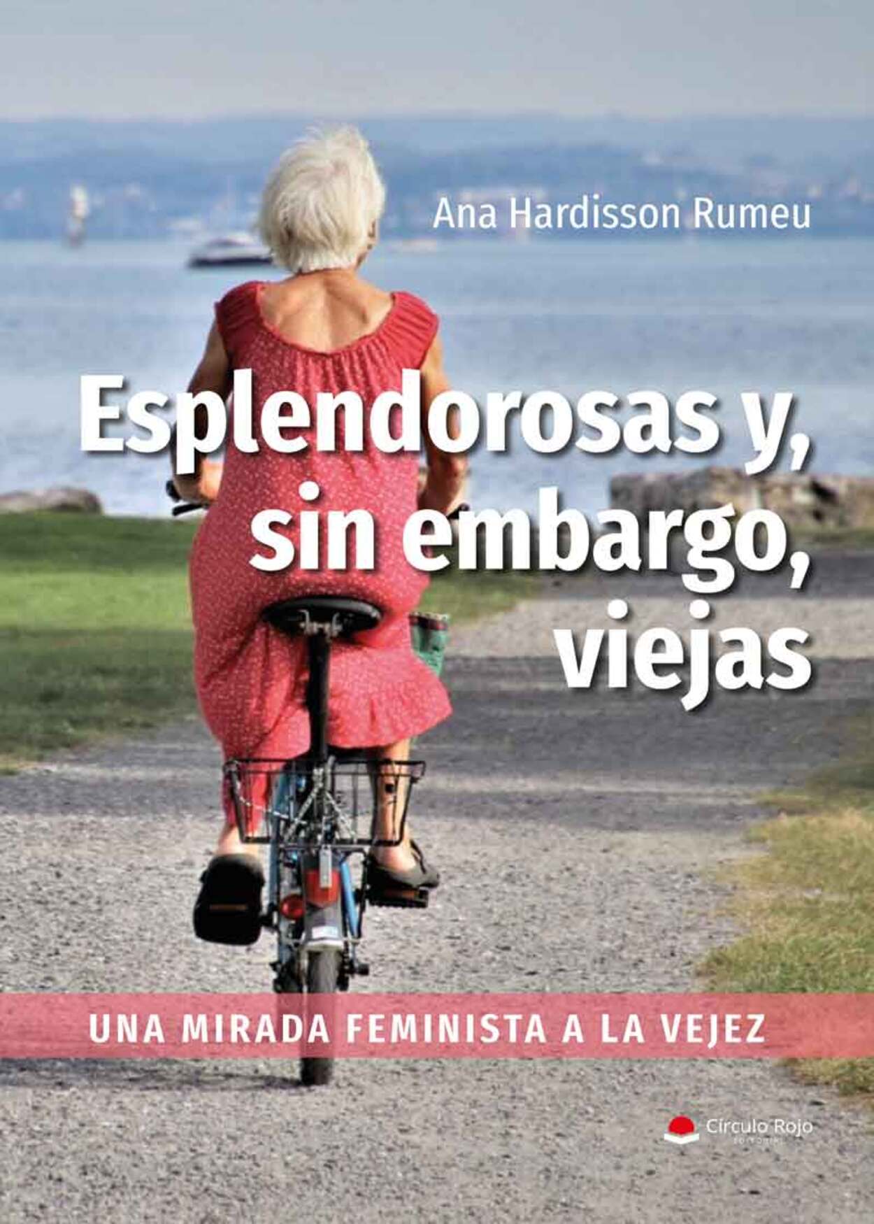 'Esplendorosas y, sin embargo, viejas', el libro que derriba estereotipos y mitos sobre la vejez