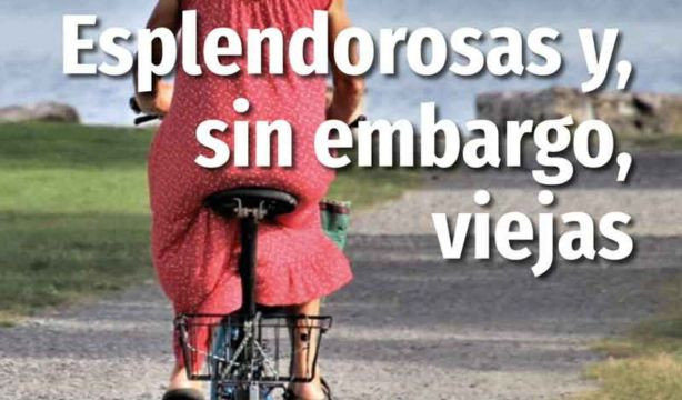 'Esplendorosas y, sin embargo, viejas', el libro que derriba estereotipos y mitos sobre la vejez