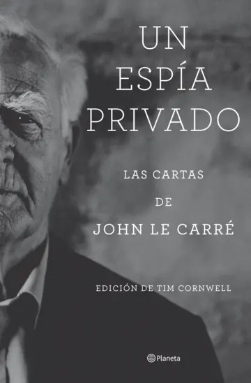 ‘Un espía privado’, el libro que retrata a John le Carré gracias a su correspondencia
