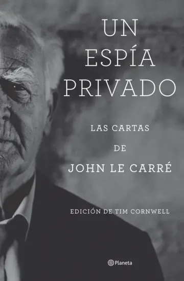 ‘Un espía privado’, el libro que retrata a John le Carré gracias a su correspondencia ‘Un espía privado’, el libro que retrata a John le Carré gracias a su correspondencia