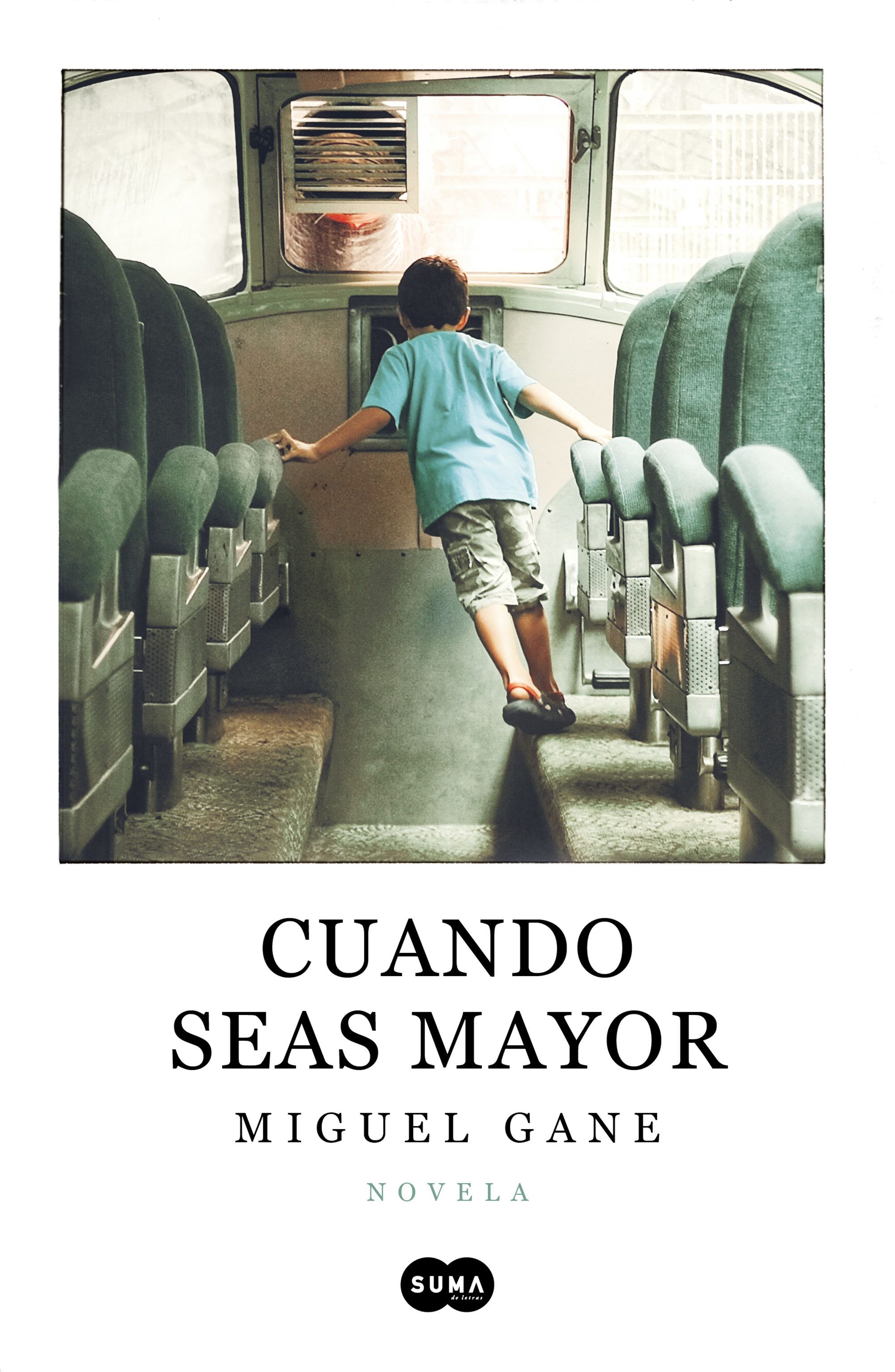 'Cuando seas mayor' de Miguel Gane, una de las mejores novedades literarias para septiembre