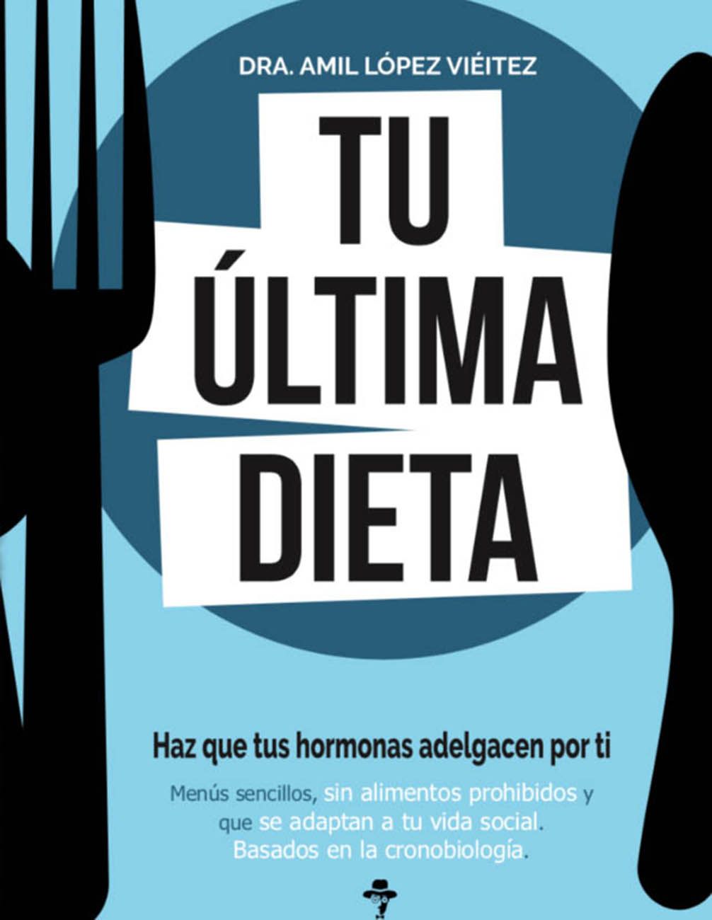 Tu última dieta, el libro definitivo para que dejes de sufrir por la comida