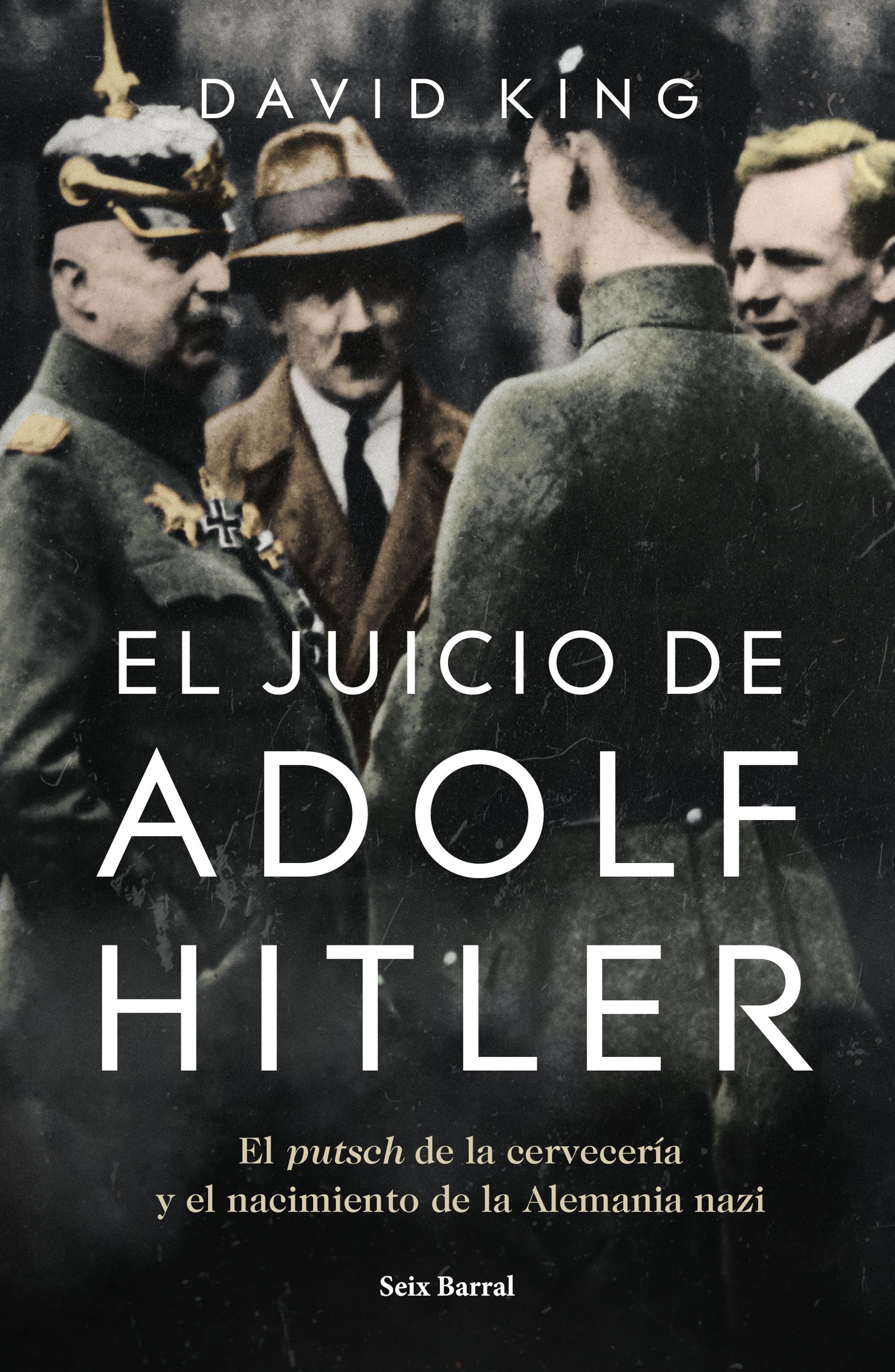 El novelista David King analiza el fallido intento golpista de Hitler y su juicio posterior