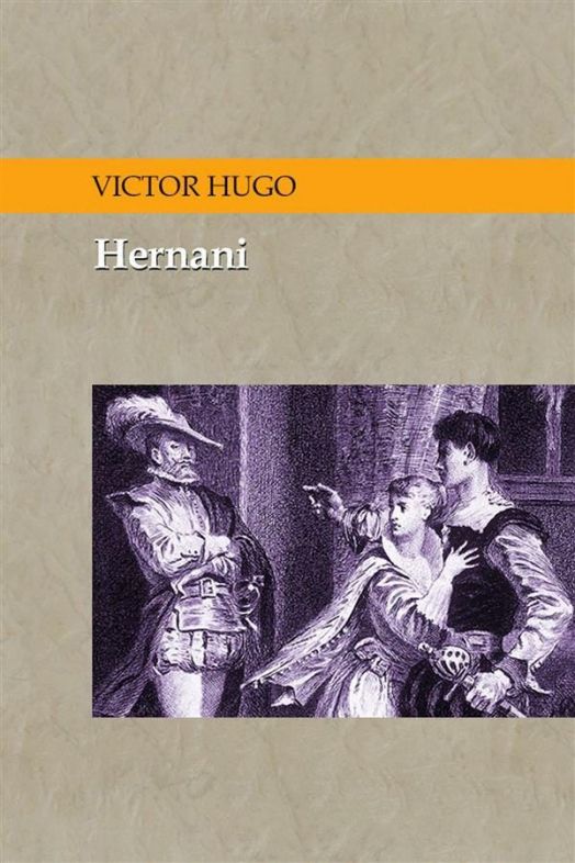 Hernani (Ed. Víctor Hugo. Casa del Libro)