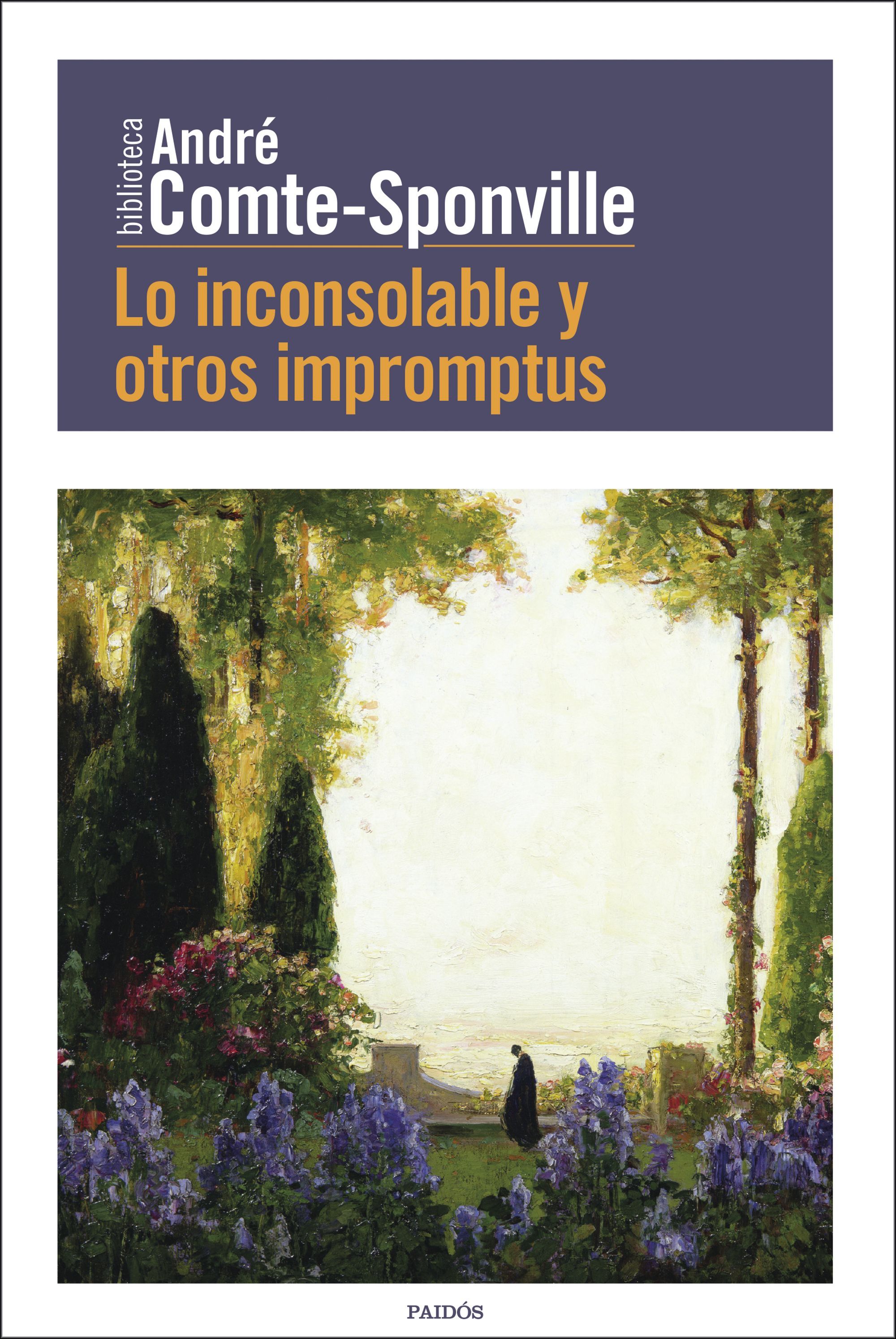 André Comte Sponville retoma sus pensamientos filosóficos en Lo inconsolable y otros impromptus