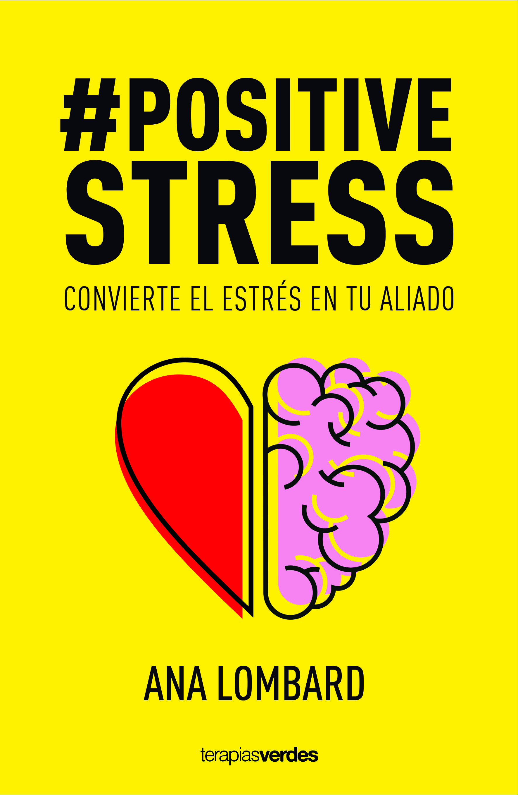 #Positivestress o cómo convertir el estrés en tu aliado, nueva guía de la terapeuta Ana Lombard