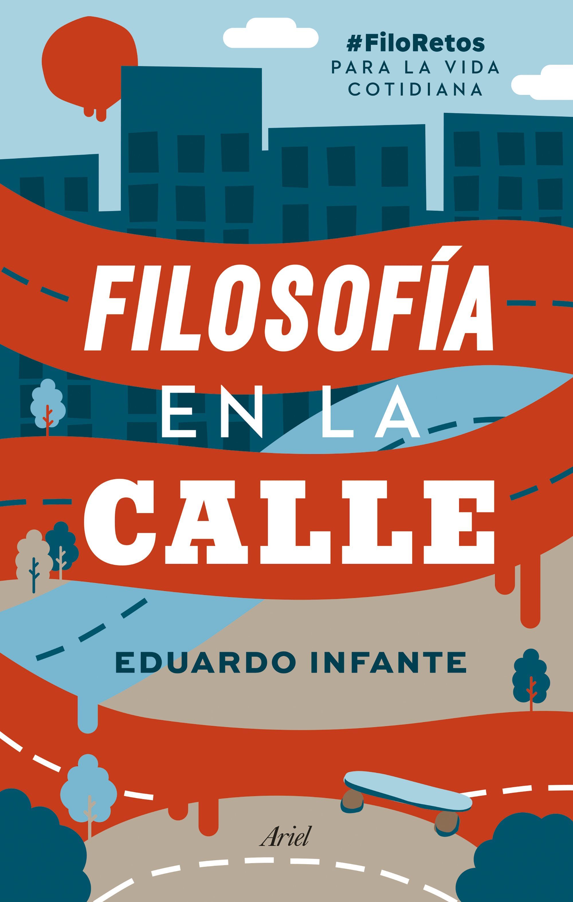Eduardo Infante escribe un libro para pensar Filosofía en la calle