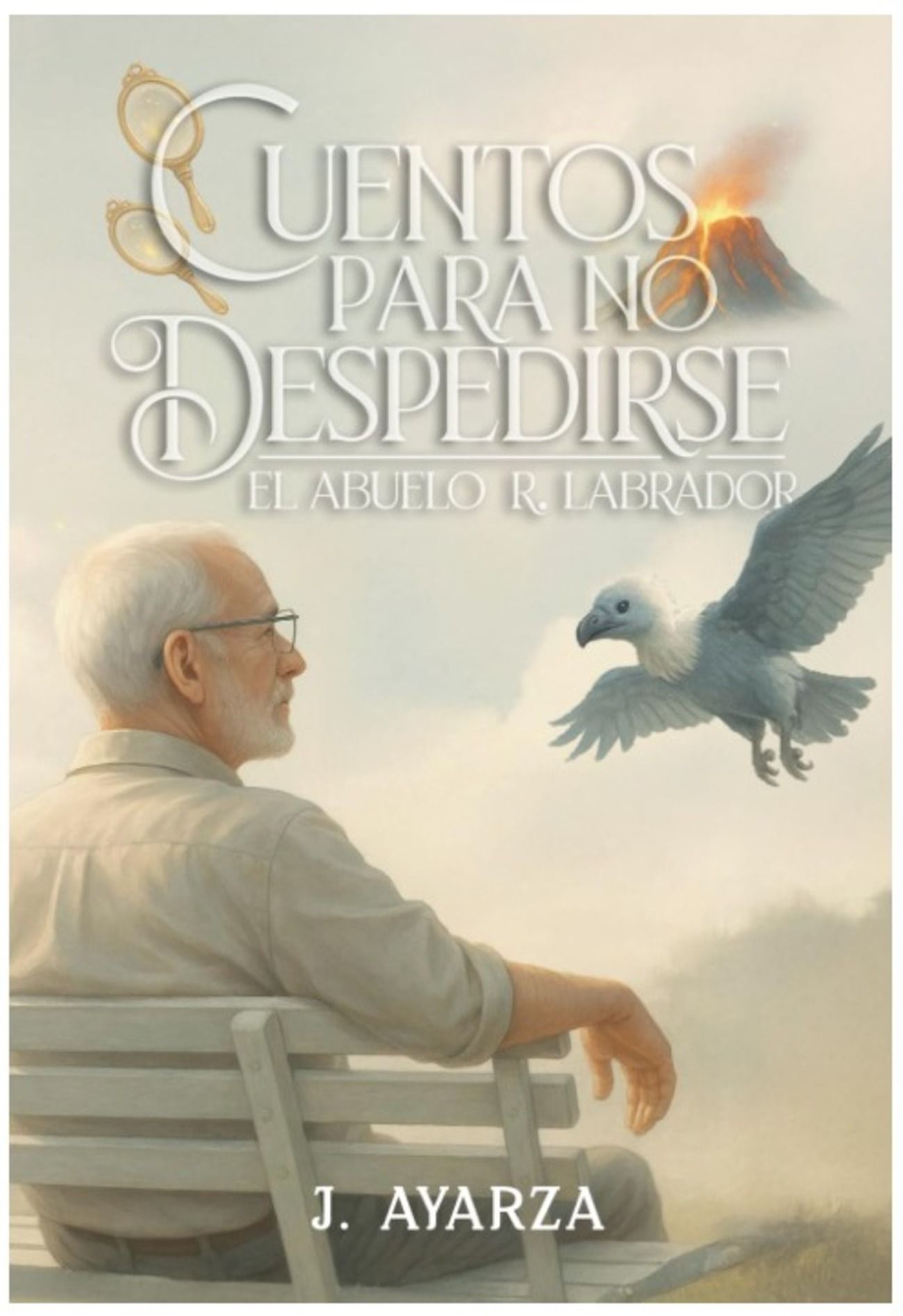 'Cuentos para no despedirse', la historia de un abuelo que deja su legado en palabras. Fuente: J. Ayarza.
