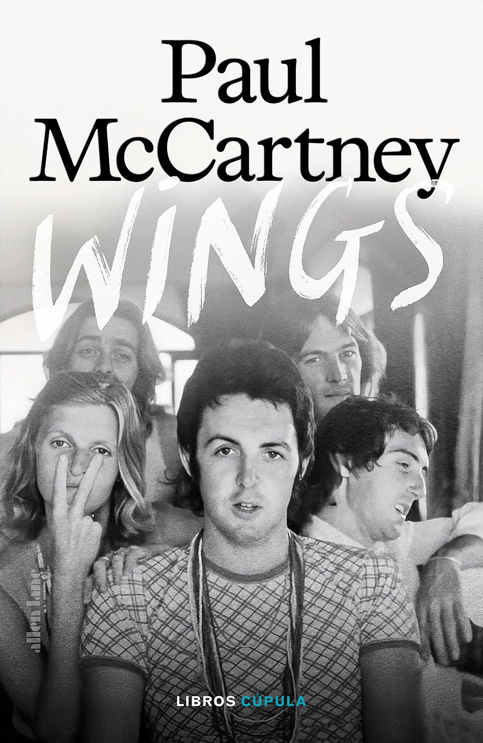 Paul McCartney revive la historia de Wings en un libro lleno de recuerdos y música. Fuente: Libros Cúpula.