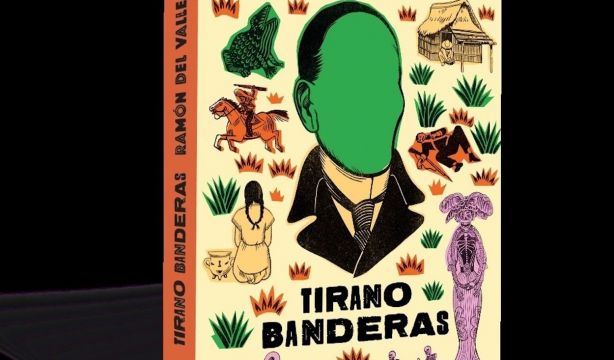 Una edición especial de 'Tirano Banderas' para celebrar el centenario de la obra de Valle Inclán