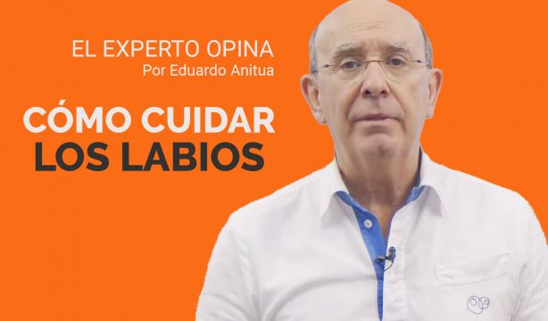 'El experto opina': Tus labios son vitales, cuídalos