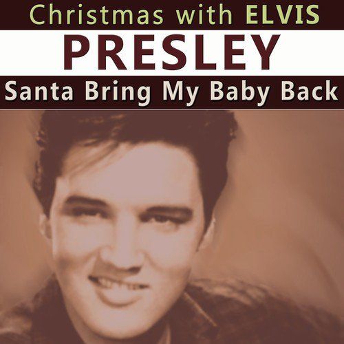 Elvis Presley - Santa Bring My Baby Back