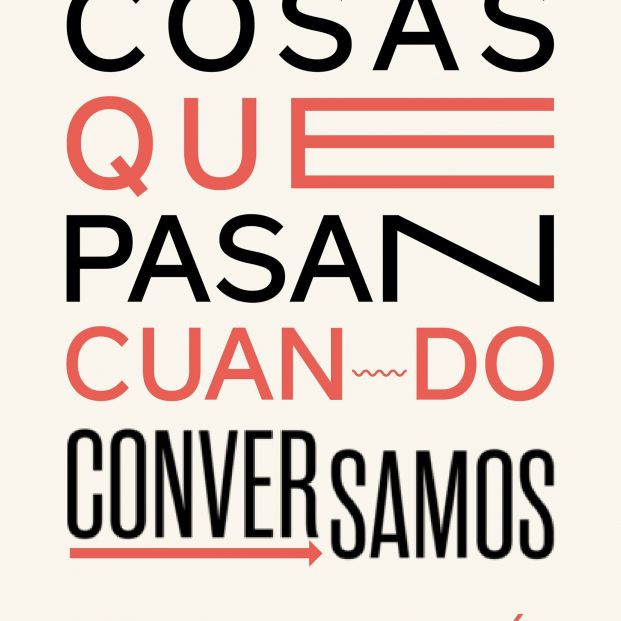 'Cosas que pasan cuando conversamos' (Ed. Ariel) 'Cosas que pasan cuando conversamos' (Ed. Ariel)