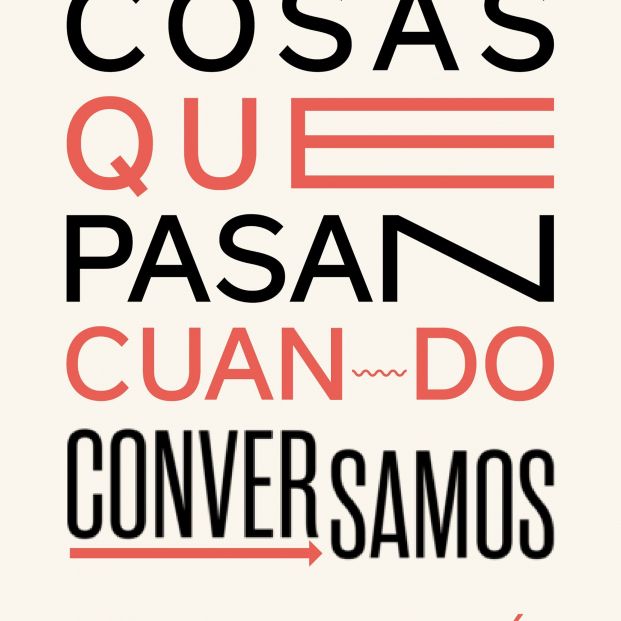 'Cosas que pasan cuando conversamos' (Ed. Ariel)