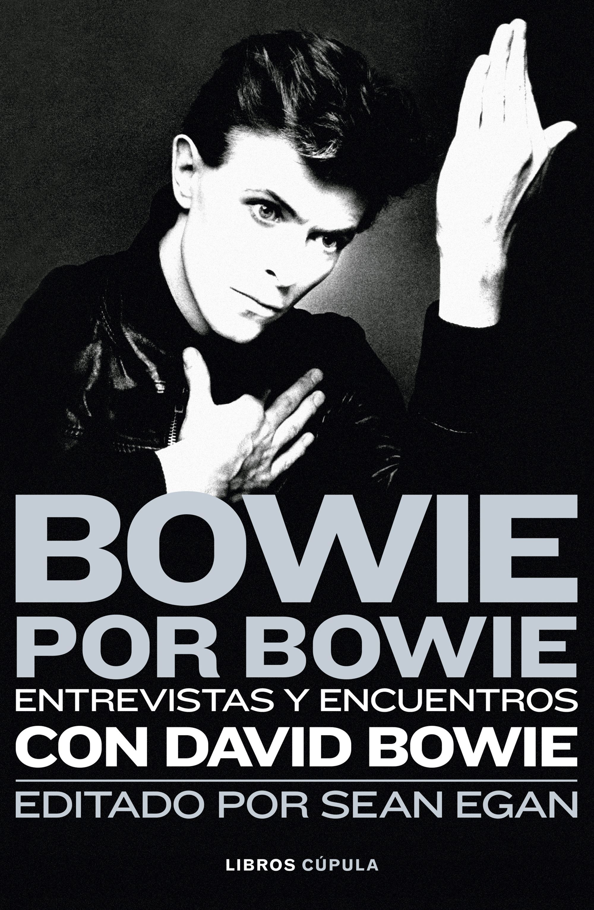 'Bowie por Bowie. Entrevistas y encuentros con David Bowie', una autobiografía relatada del genio