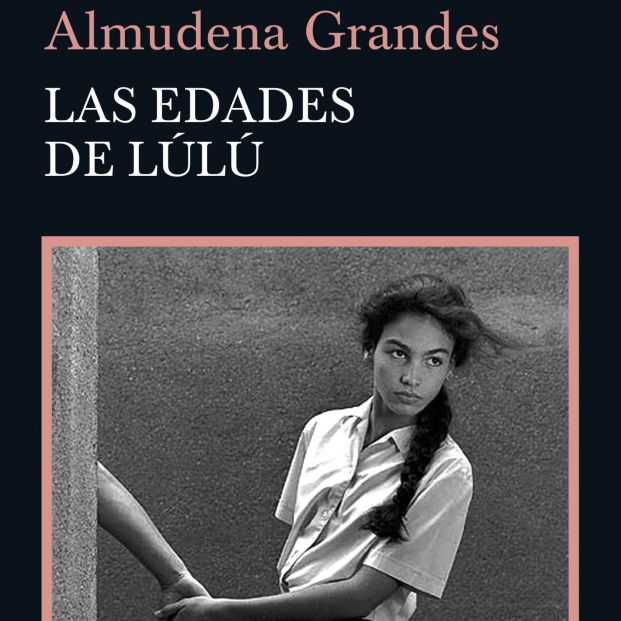 Las edades de Lulu de Almudena Grandes