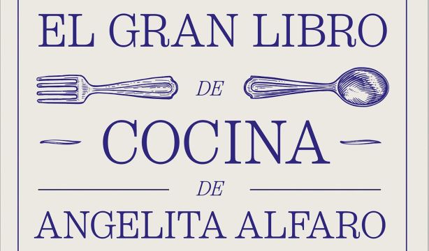 Angelita Alfaro publica su gran libro de recetas con más de 1.000 platos (Libros Cúpula)