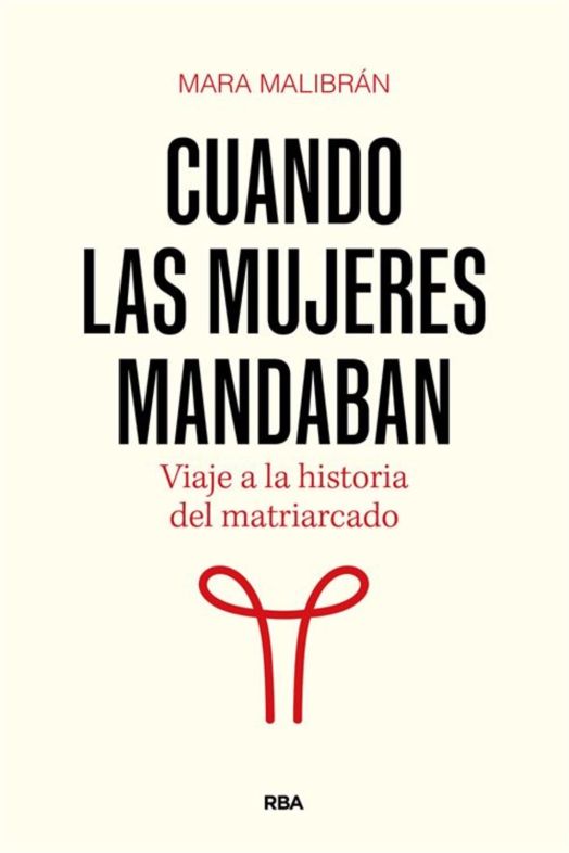 Mara Malibrán publica 'Cuando las mujeres mandaban':"el patriarcado no es eterno por esencia divina" Mara Malibrán publica 'Cuando las mujeres mandaban':"el patriarcado no es eterno por esencia divina"