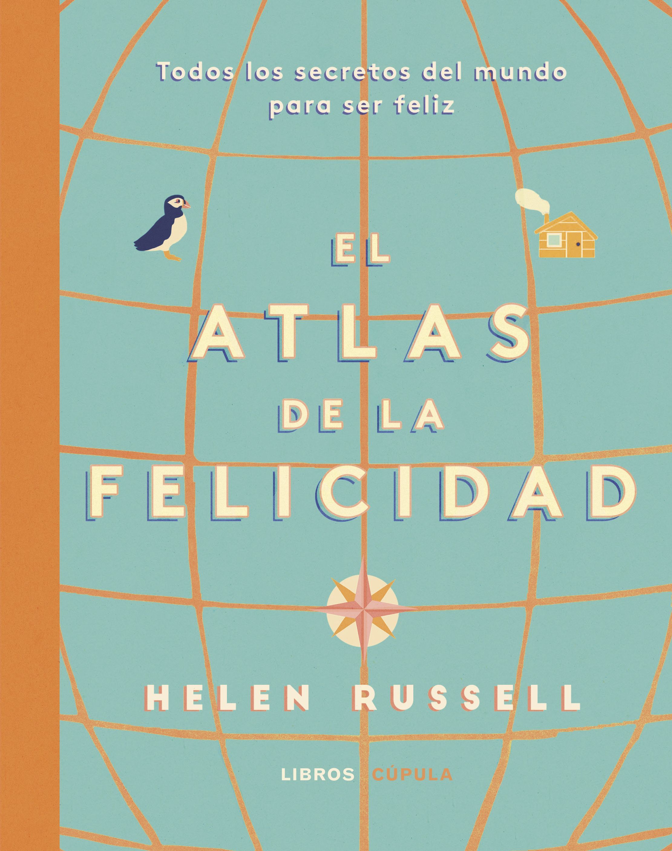 Un recorrido por las distintas formas de ver la felicidad en el mundo (Ed. Cúpula)