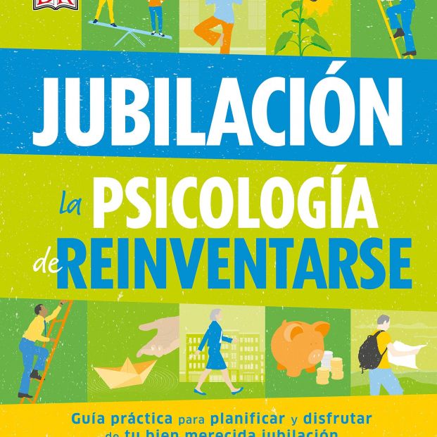 'Jubilación. La psicología de reinventarse' (Ed. DK)