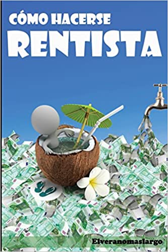 Cómo hacerse rentista