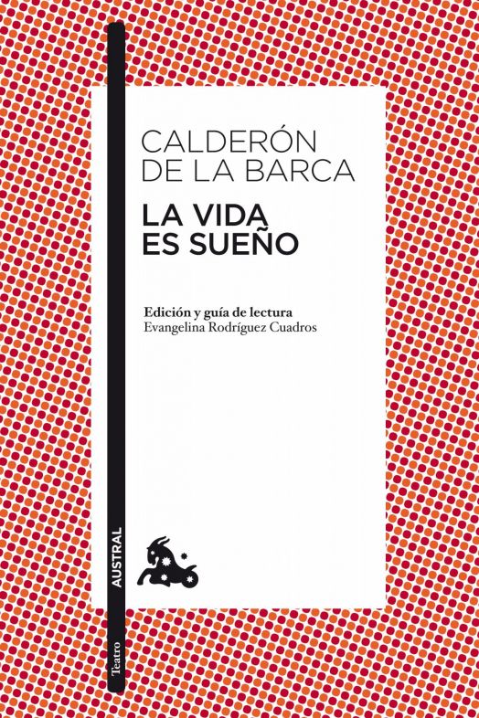 La vida es sueño Calderón de la Barca (Ed. Austral) La vida es sueño Calderón de la Barca (Ed. Austral)