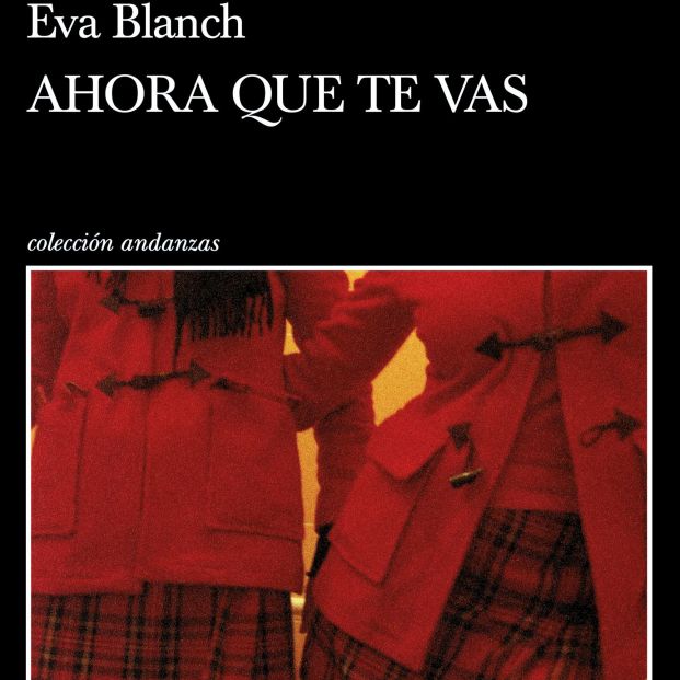 Portada de 'Ahora que te vas' de Eva Blanch