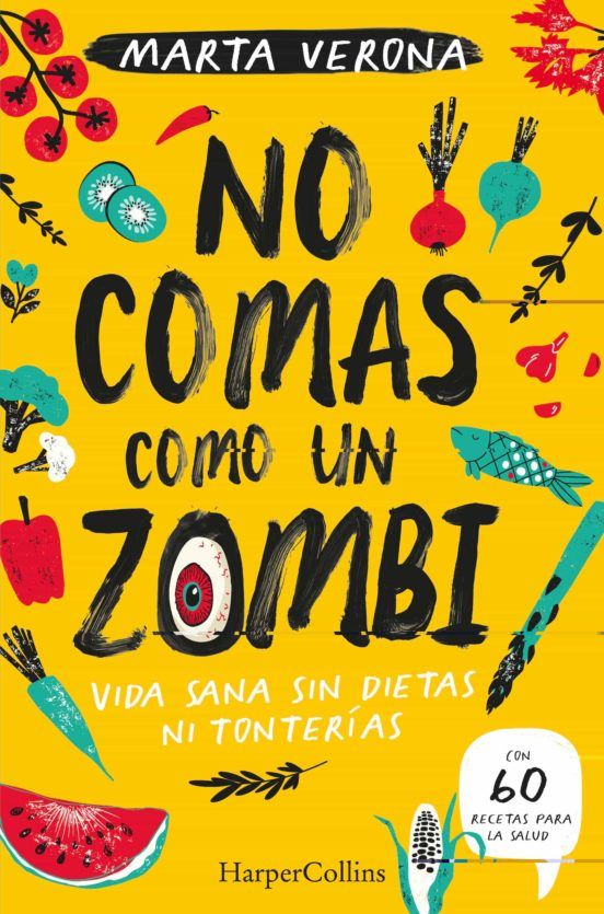 ‘No comas como un zombi’, el libro sobre nutrición de la...