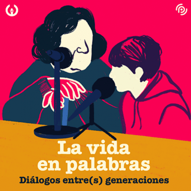Descubre el podcast 'La vida en palabras: diálogos entre generaciones'