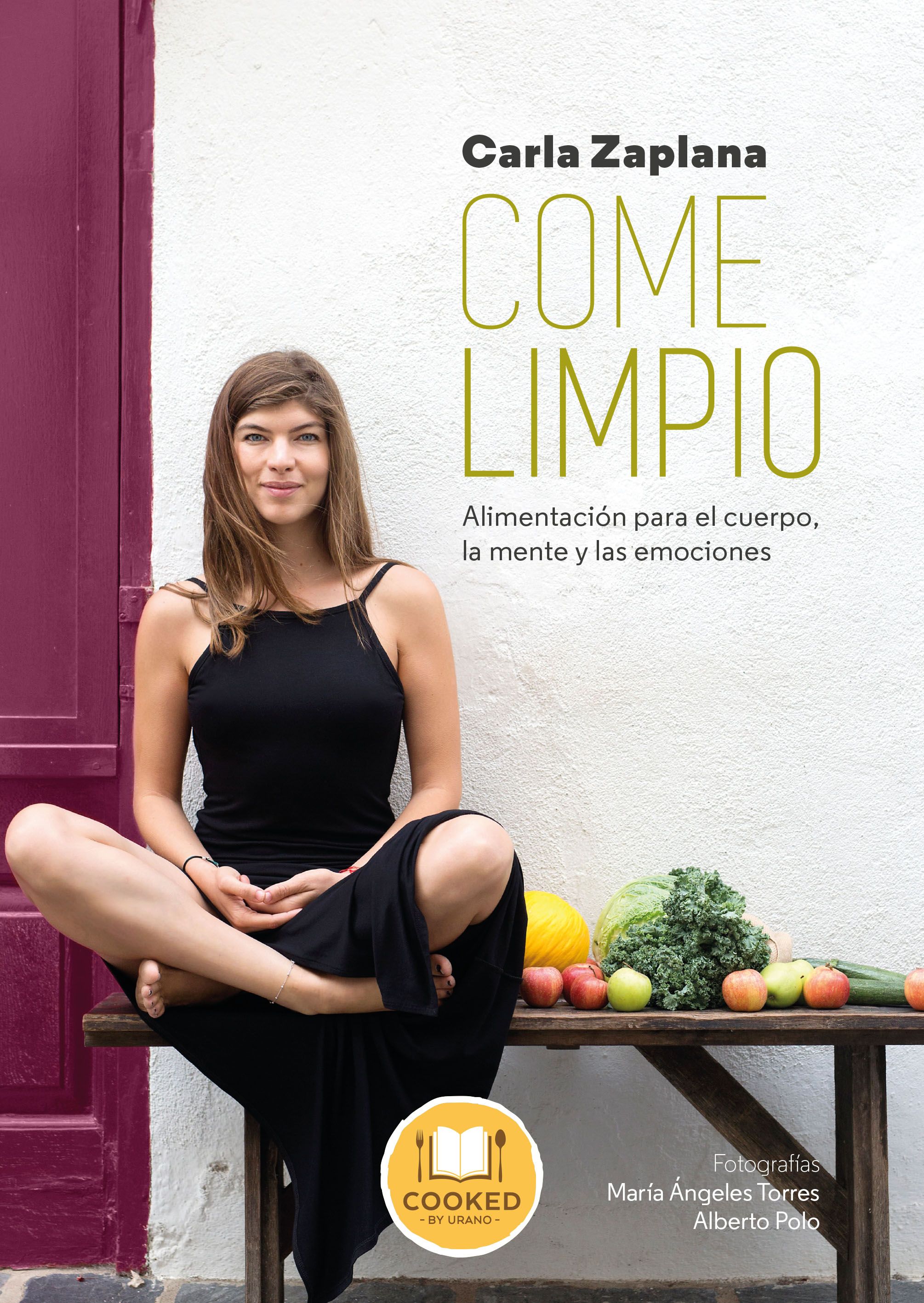 La dietista nutricionista Carla Zaplana da las pautas para comer limpio (Ed. Cooked by Urano)