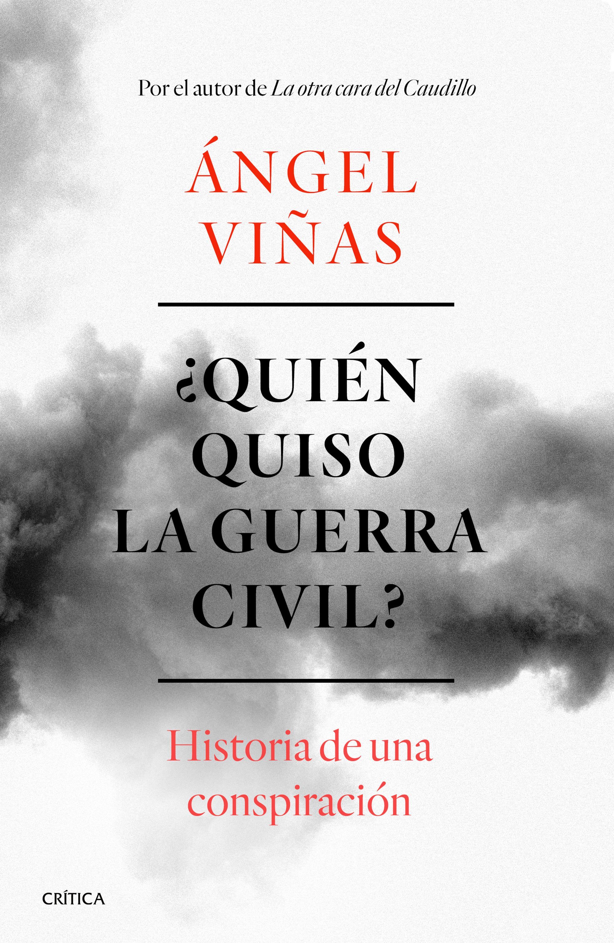 Quiénes fueron los verdaderos conspiradores de la Guerra Civil (Ed. Crítica)