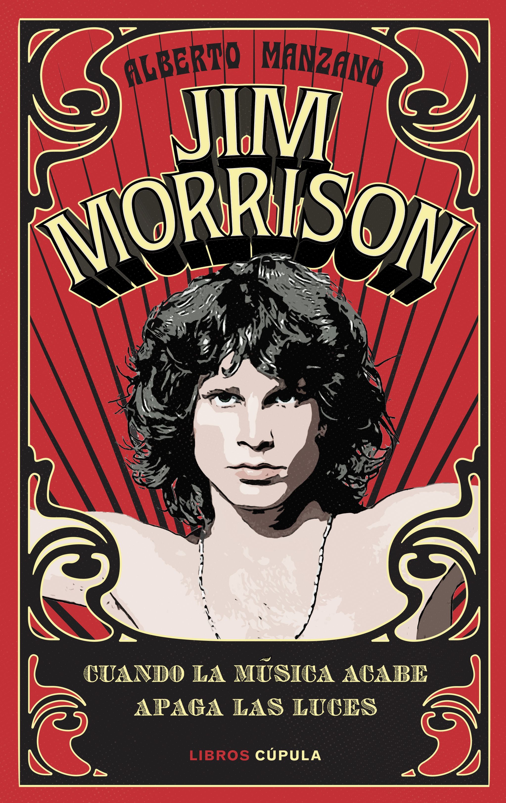 'Jim Morrison. Cuando acabe la música apaga las luces', la biografía del cantante de The Doors