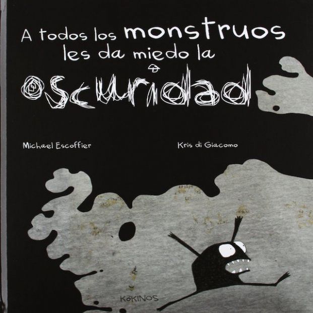 'A todos los monstruos nos da miedo la oscuridad' (Ed. Kokinos)