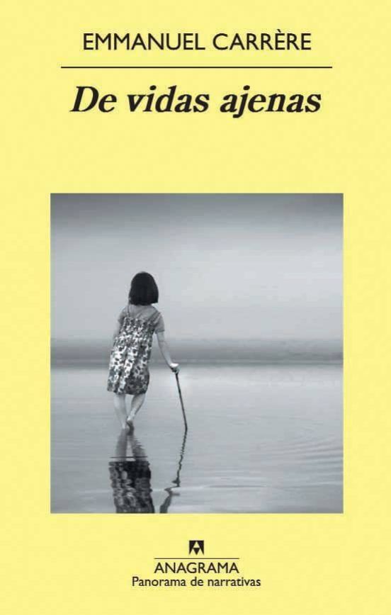 De vidas ajenas, de Emmanuel Carrère, Premio Princesa de Asturias de las Letras 2021