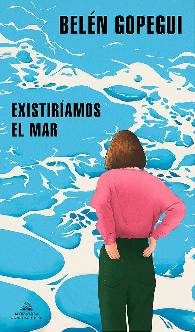 'Existiríamos el mar', de Belén Gopegui