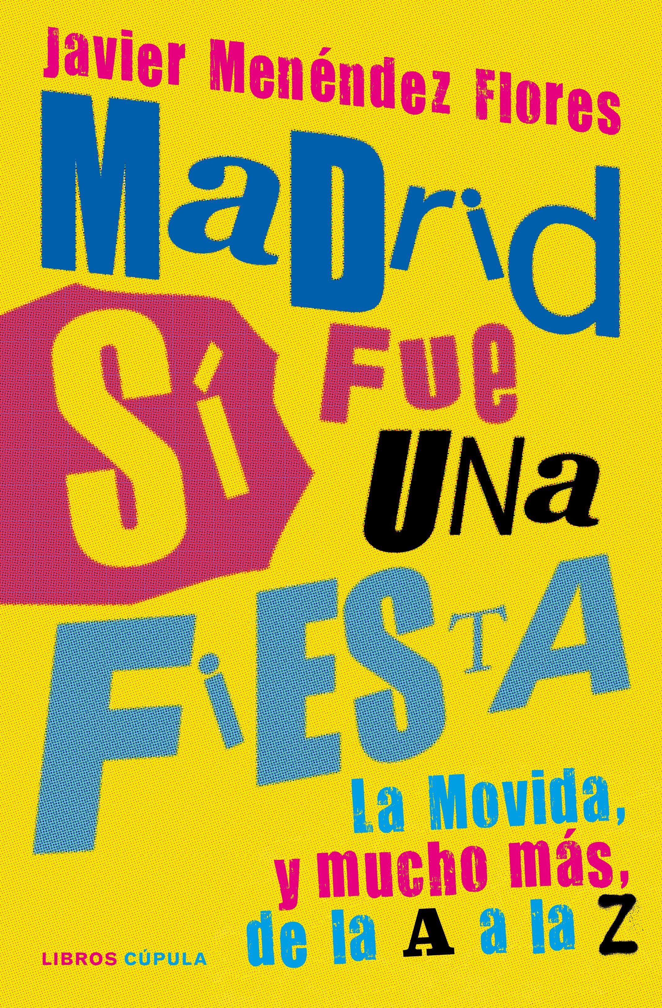 Llega a las librerías 'Madrid sí fue una fiesta', un diccionario enciclopédico de la Movida