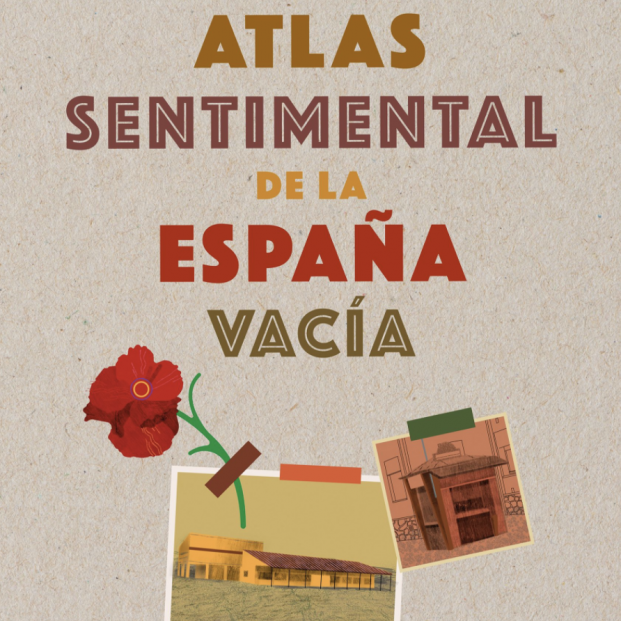 Atlas sentimental de la España vacia Atlas sentimental de la España vacia