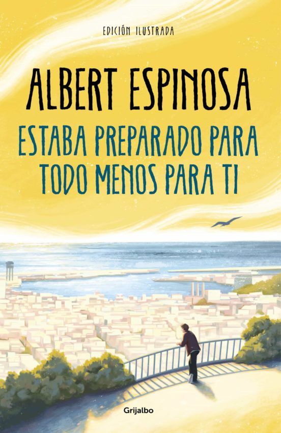 Albert Espinosa regresa con nuevo libro Estaba preparado para todo menos para ti