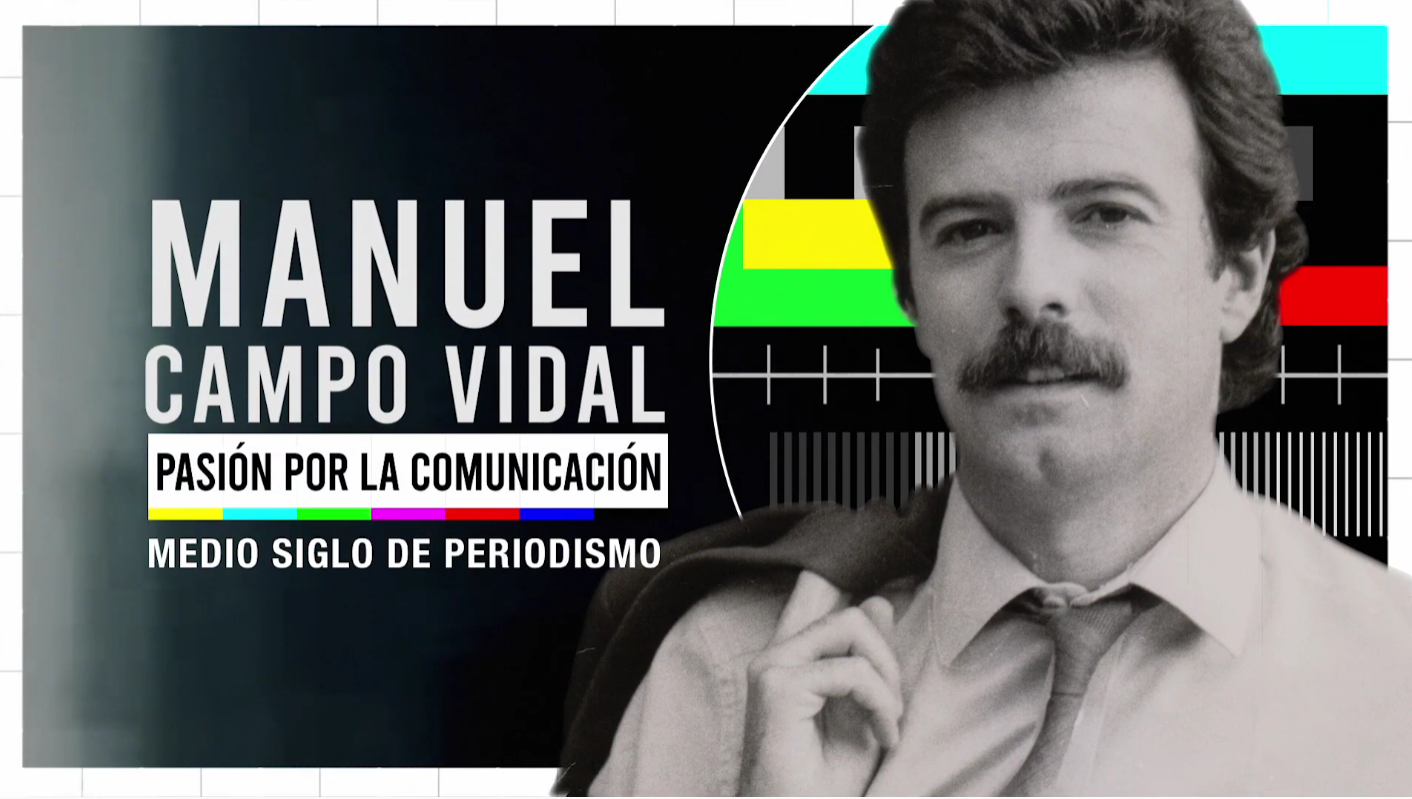 Repaso a la trayectoria de Manuel Campo Vidal en un documental que ya tiene fecha de estreno Repaso a la trayectoria de Manuel Campo Vidal en un documental que ya tiene fecha de estreno