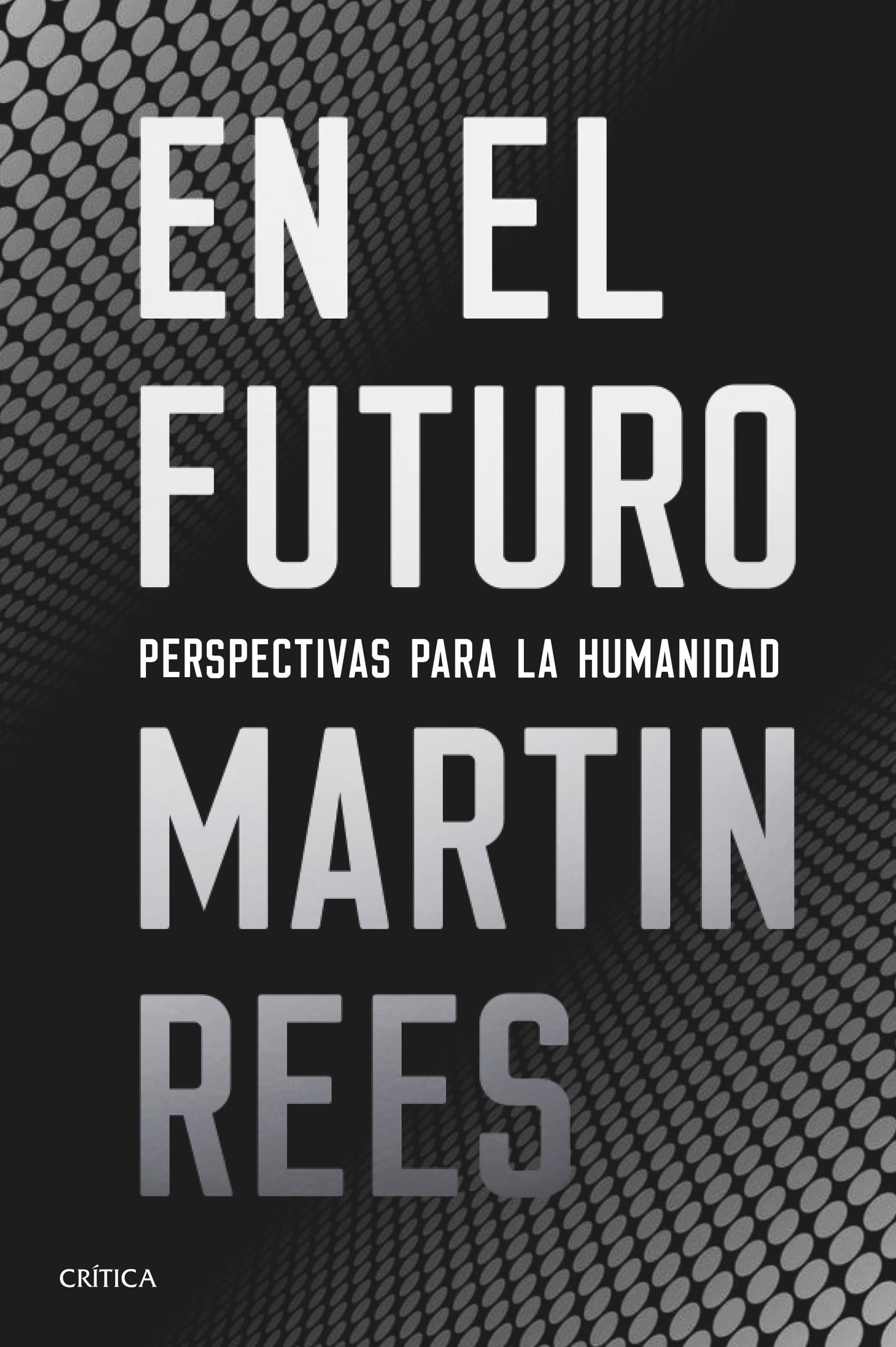 Cómo será la Tierra en unos años Sir Martin Rees lo desvela en su libro En el futuro