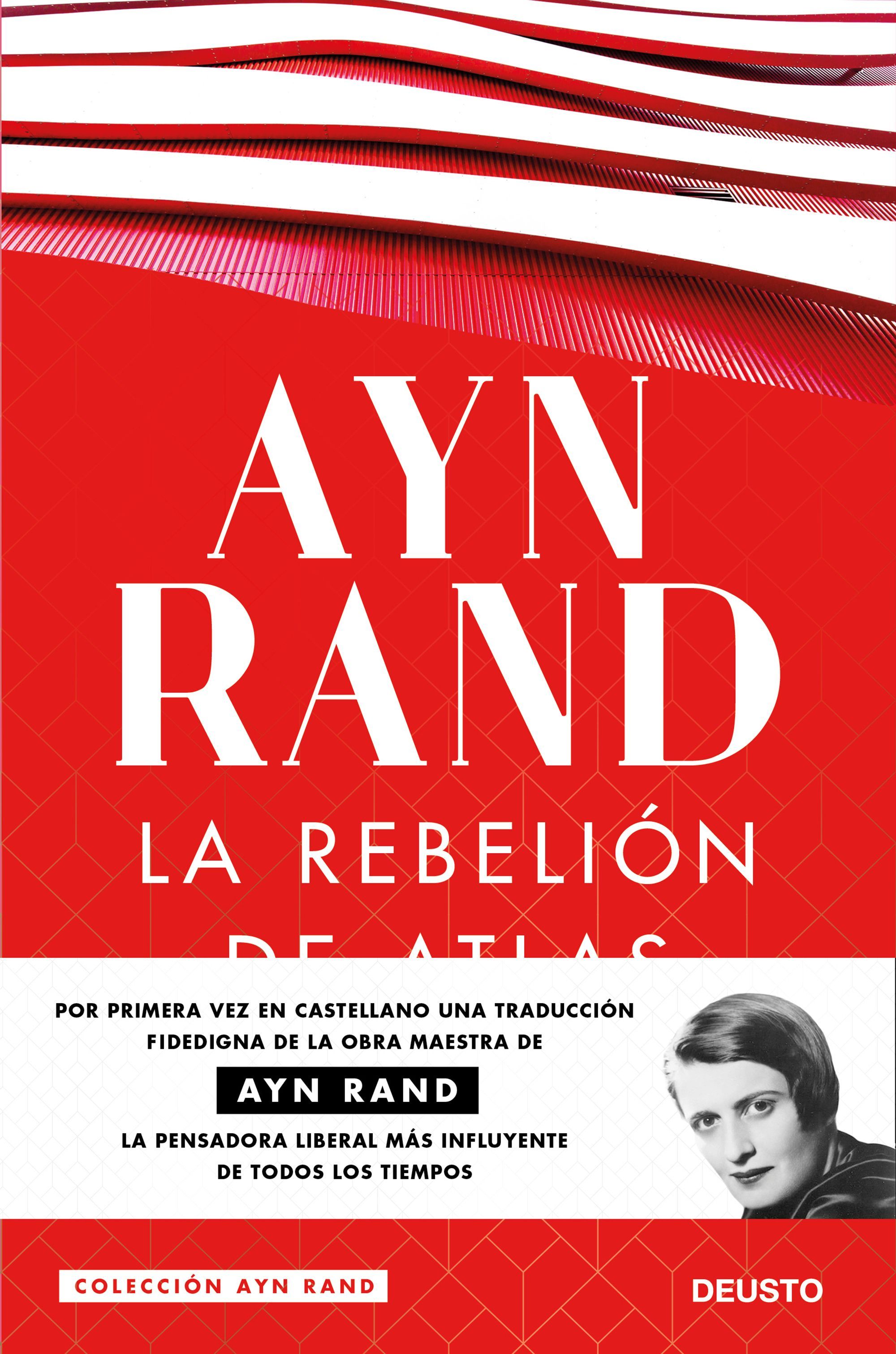 La rebelión del atlas, de la filósofa Ayn Rand, en una nueva traducción fidedigna